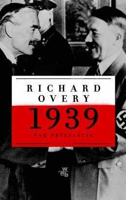 Richard Overy „1939. Nad przepaścią” recenzja