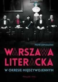 Piotr Opusza Ski Warszawa Literacka W Okresie Mi Dzywojennym