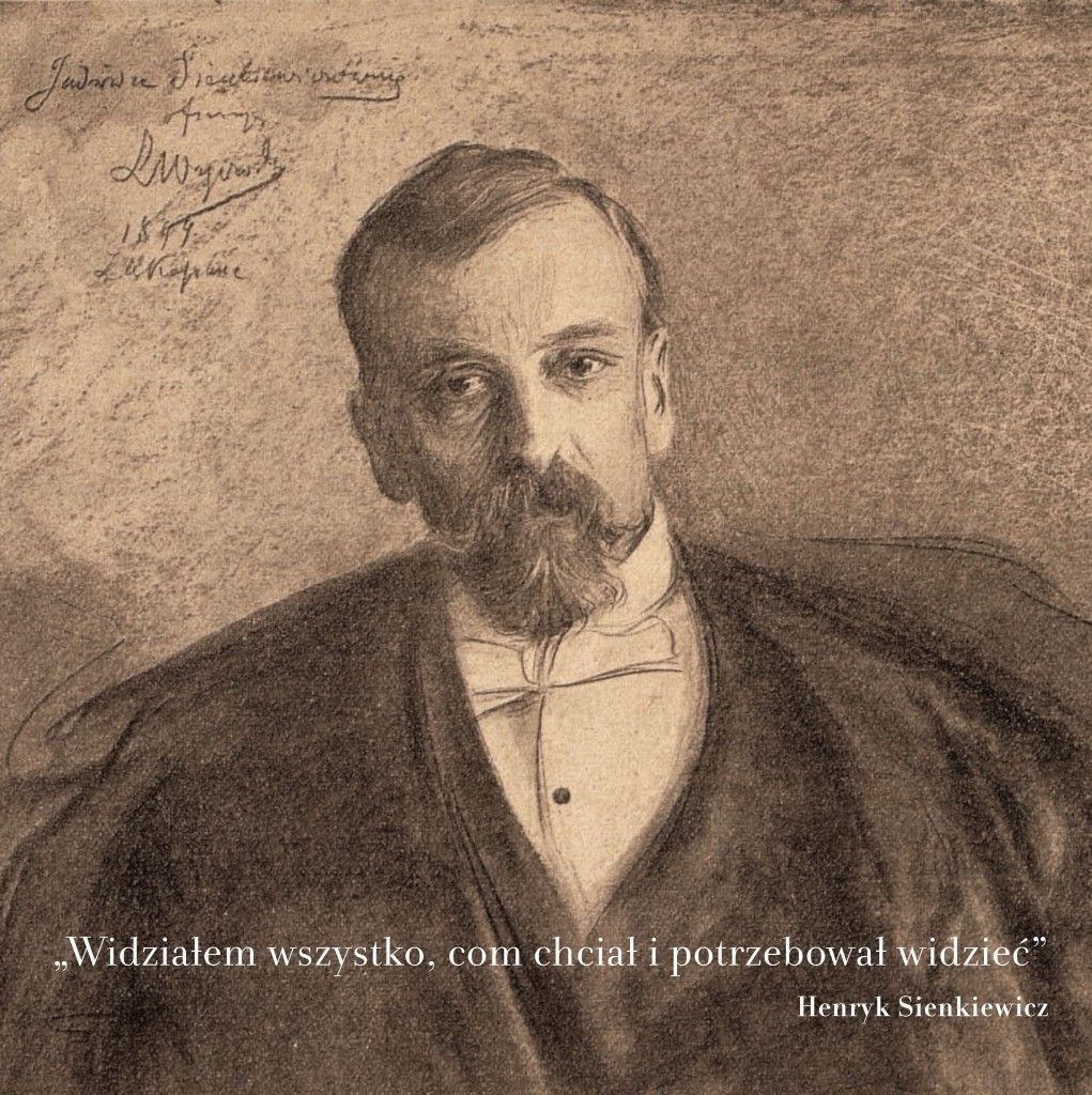 W Jakiej Epoce Tworzył Henryk Sienkiewicz Henryk Sienkiewicz – „Widziałem wszystko, com chciał i potrzebował